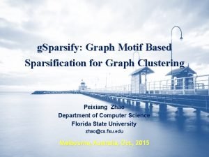 g Sparsify Graph Motif Based Sparsification for Graph