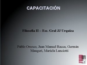 CAPACITACIN Filosofa II Esc Gral JJ Urquiza Pablo