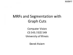 032817 MRFs and Segmentation with Graph Cuts Computer