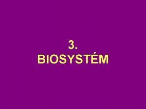 3 BIOSYSTM 3 1 VLASTNOSTI BIOSYSTMU HIERARCHICK USPODN