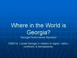 Where in the World is Georgia Georgia Performance