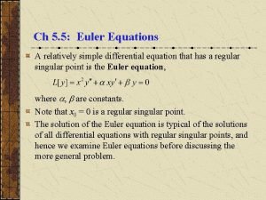 The singular point of every euler equation is