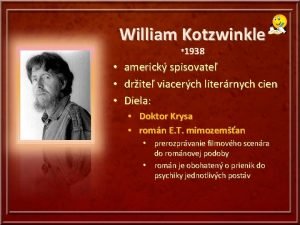 William Kotzwinkle 1938 americk spisovate drite viacerch literrnych