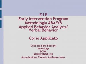 EIP Early Intervention Program Metodologia ABAVB Applied Behavior