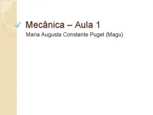 Mecnica Aula 1 Maria Augusta Constante Puget Magu