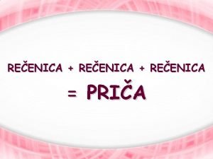 REENICA REENICA PRIA Napravi reda u prii o