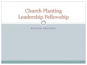 Church Planting Leadership Fellowship BEYOND ADDITION Viral Churches