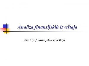 Analiza finansijskih izvetaja Analiza fiksne imovine n n