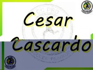 Cesar Cascardo Info Name Csar Augusto Cascardo Born