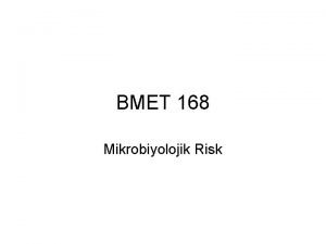 BMET 168 Mikrobiyolojik Risk Blm 1 HASTALIK RSKLERNE