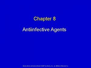 Chapter 8 Antiinfective Agents Mosby items and derived