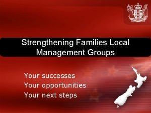 Strengthening Families Local Management Groups Your successes Your