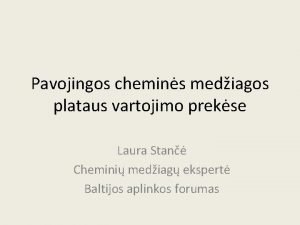 Pavojingos chemins mediagos plataus vartojimo prekse Laura Stan