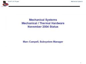 GLAST LAT Project Mechanical Systems Mechanical Thermal Hardware