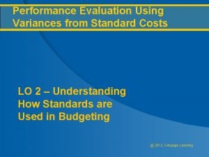 Performance evaluation using variances from standard costs