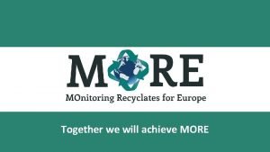 Monitoring recyclates for europe more