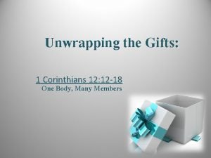 Unwrapping the Gifts 1 Corinthians 12 12 18