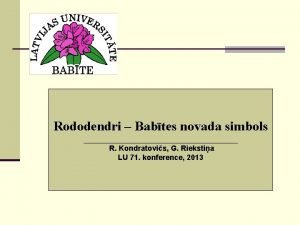 Rododendri Babtes novada simbols R Kondratovis G Riekstia