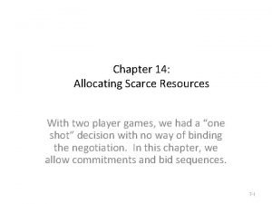 Chapter 14 Allocating Scarce Resources With two player