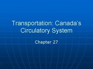 Transportation Canadas Circulatory System Chapter 27 Definitions n
