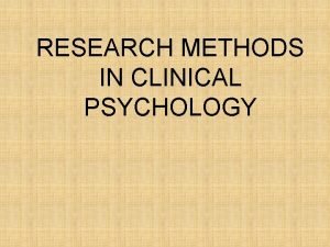 RESEARCH METHODS IN CLINICAL PSYCHOLOGY INTRODUCTION TO RESEARCH