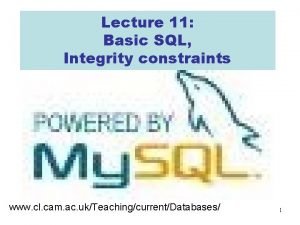 Lecture 11 Basic SQL Integrity constraints www cl