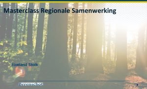 Masterclass Regionale Samenwerking Roeland Stolk Plaatsbepaling bijeenkomst 1