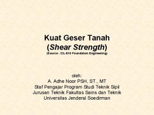 Kuat Geser Tanah Shear Strength Source CIL610 Foundation