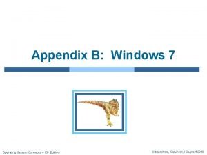 Appendix B Windows 7 Operating System Concepts 10