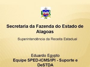 Secretaria da Fazenda do Estado de Alagoas Superintendncia