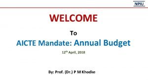 NPIU WELCOME To AICTE Mandate Annual Budget 12