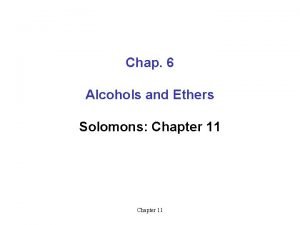 Chap 6 Alcohols and Ethers Solomons Chapter 11