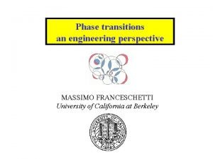 Phase transitions an engineering perspective MASSIMO FRANCESCHETTI University