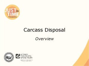 Carcass Disposal Overview Method Selection Animal species Number