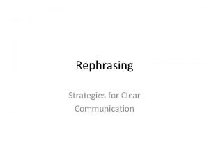 Rephrasing Strategies for Clear Communication Review Strategies weve