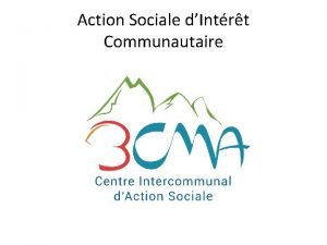 Action Sociale dIntrt Communautaire Thmatiques concernes L Action