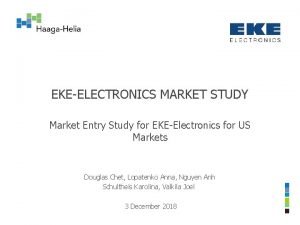 EKEELECTRONICS MARKET STUDY Market Entry Study for EKEElectronics