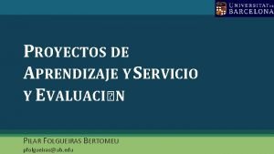 PROYECTOS DE APRENDIZAJE Y SERVICIO Y EVALUACIN PILAR