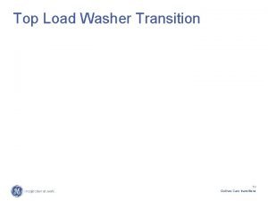 Top Load Washer Transition 1 Clothes Care transitions