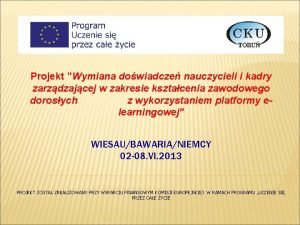 Projekt Wymiana dowiadcze nauczycieli i kadry zarzdzajcej w