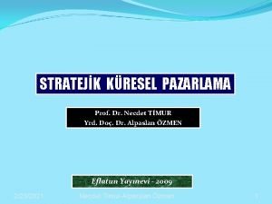 STRATEJK KRESEL PAZARLAMA Prof Dr Necdet TMUR Yrd