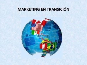 MARKETING EN TRANSICIN EL MARKETING Y LAS ECONOMAS