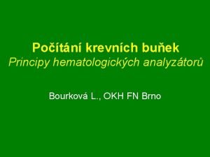 Potn krevnch buek Principy hematologickch analyztor Bourkov L