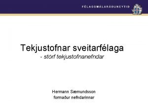 Tekjustofnar sveitarflaga strf tekjustofnanefndar Hermann Smundsson formaur nefndarinnar