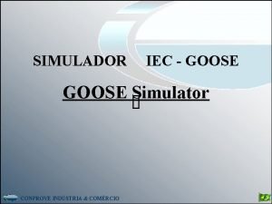 SIMULADOR IEC GOOSE Simulator CONPROVE INDSTRIA COMRCIO GOOSE