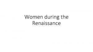 Did women have a renaissance Did women have a renaissance