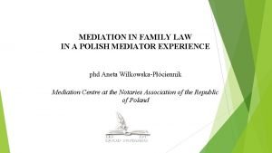 MEDIATION IN FAMILY LAW IN A POLISH MEDIATOR