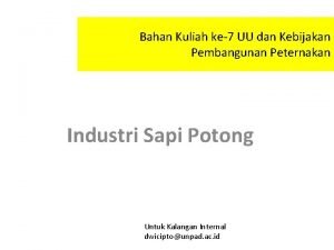 Bahan Kuliah ke7 UU dan Kebijakan Pembangunan Peternakan