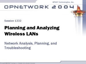 Session 1332 Planning and Analyzing Wireless LANs Network