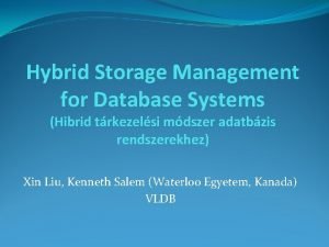 Hybrid Storage Management for Database Systems Hibrid trkezelsi